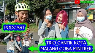 TRIO CANTIK KOTA MALANG COBA MINITREK | PODCAST YUDI MINITREK