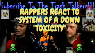 Rappers React To System Of A Down "Toxicity"!!!