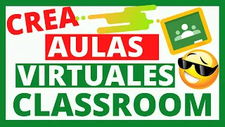 CLASSROOM 🔴 Cómo CREAR VARIAS AULAS VIRTUALES/ facil y RAPIDO para ADMINISTRAR clases.