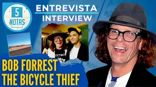 BOB FORREST (THE BICYCLE THIEF) - Interview | Entrevista Exclusiva #01