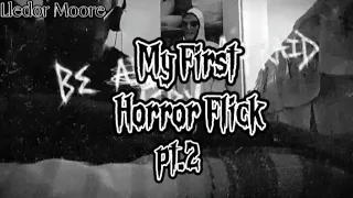 Lledor Moore  -  My First Horror Flick pt.2 [Mini Movie]