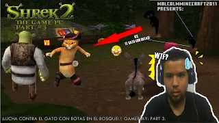 MM 2011: SHREK 2: THE GAME PC (2004): ¡LUCHA VS EL GATO CON BOTAS EN EL BOSQUE!.| GAMEPLAY: PART: 3.