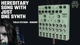 Hereditary song with just one synth - Lyra 8 - Colin Stetson 'Reborn'