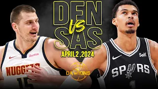 Denver Nuggets vs San Antonio Spurs Full Game Highlights | April 2, 2024 | FreeDawkins