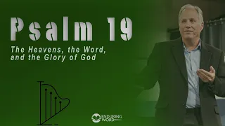 Psalm 19 - The Heavens, the Word, and the Glory of God