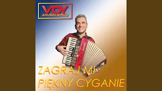 ZAGRAJ MI PIĘKNY CYGANIE