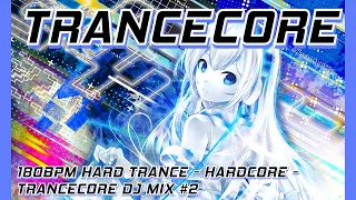 180BPM HARD TRANCE - HARDCORE - TRANCECORE DJ MIX #2