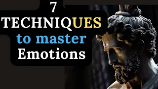 Applying 7 STOIC TECHNIQUES to master Emotions | Stoicism |