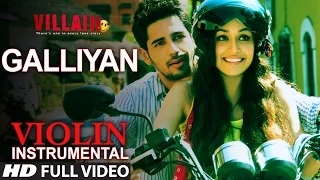 Galiyaan Video Song | Violion Instrumental by Nandu Honap | Ek Villain