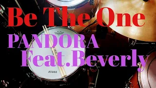 PANDORA Feat.Beverly Be The One  ドラム叩いてみた