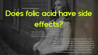 Does folic acid have side effects?   How long should you take folic acid?