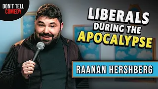 Liberals During the Apocalypse | Raanan Hershberg | Stand Up Comedy