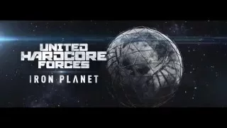 20-02-2016 - United Hardcore Forces - Iron Planet - Trailer [HD]
