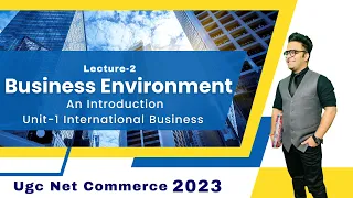 Business Environment - Introduction || International Business || Ugc Net Commerce
