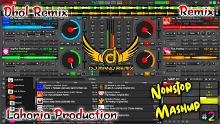 Lahoria Production Remix Nonstop Mashup Ft Dj Manu New Punjabi Song 2024