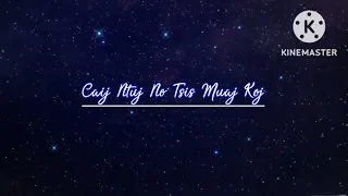 Caij Ntuj No Tsis Muaj Koj - Txhaij Lauj (cover) lyrics