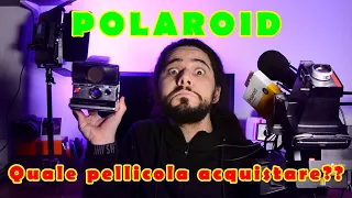 LA PELLICOLA GIUSTA PER LA POLAROID GIUSTA