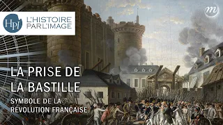 L'HISTOIRE PAR L'IMAGE | La prise de la Bastille