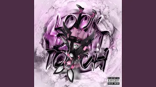 LOOK DON’T TOUCH (w/ cade clair)