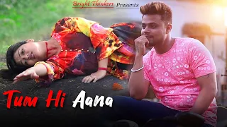 Tum Hi Aana || Marjaavaan || Jubin Nautiyal || Sad Love Story || Bright Thinkers