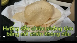 Hướng dẫn chiên bánh phồng tôm bằng nồi chiên không dầu NHANH TRONG 2 PHÚT