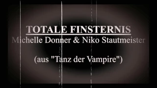 Totale Finsternis - Michelle Donner & Niko Stautmeister ( Tanz der Vampire )
