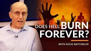 Does Hell Burn Forever? With Doug Batchelor (Amazing Facts)