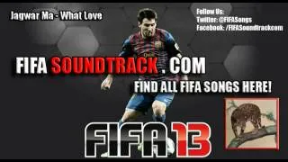 Jagwar Ma What Love   FIFA 13