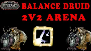 DOUBLE DPS ARENA - BALANCE DRUID 2V2 ARENA - DRAGONFLIGHT PVP