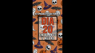 Dia 20: TERROR en BLANCO Y NEGRO #31PEDACITOSDETERROR 🎃 #shorts #halloween