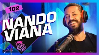 NANDO VIANA - Inteligência Ltda. Podcast #102