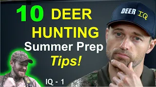 10 DEER HUNTING Summer Prep TIPS!