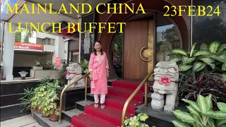 MAINLAND CHINA BUFFET LUNCH KOLKATA | 23FEB24 | BALLYGUNGE