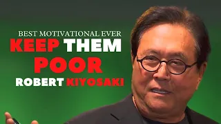 Robert Kiyosaki's Speech Will Leave You Speechless | keep them poor robert kiyosaki