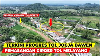 TERBARU PROGRES TOL JOGJA BAWEN SEKSI 1 PENGHUBUNG JALUR SEGITIGA EMAS DI PULAU JAWA