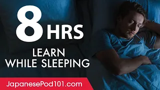 Learn Japanese While Sleeping 8 Hours - Learn ALL Basic Vocabulary