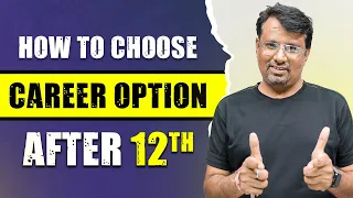 How To Choose The Right Career | Career Option After 12th | Career Counselling For Students