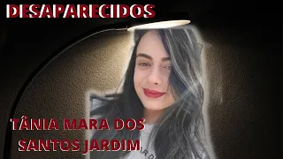 Vidas Interrompidas - Desaparecidos Caso Tânia Mara dos Santos Jd.