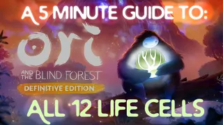 Ori and the Blind Forest (Definitive Edition) - Find All 15 Life Cells - Walkthrough - Tips