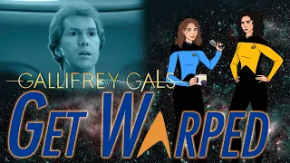 Reaction, Star Trek: TNG, 3x20, TinMan, Gallifrey Gals Get Warped! S3Ep20