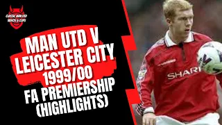 Man Utd v Leicester City 1999/00 FA Premiership