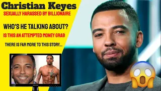 Christian Keyes Says Billionaire Sexually Harassed Him...