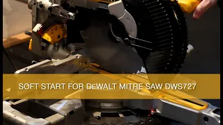 Soft Start Miter saw DeWALT DWS727 tutorial