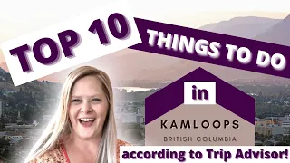 Top 10 things to do in Kamloops