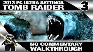 Tomb Raider (2013) No Commentary Walkthrough Part 3 (PC Ultra Settings 1080P 60fps)