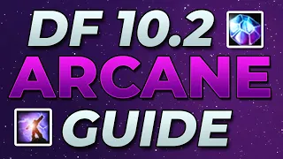 10.2.6 S4 Dragonflight Arcane Mage Guide | ST & AoE Rotations and Talent Builds! | World of Warcraft