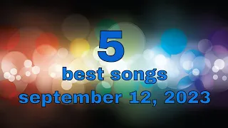 5 BEST SONGS SETEMBER 12, 2023