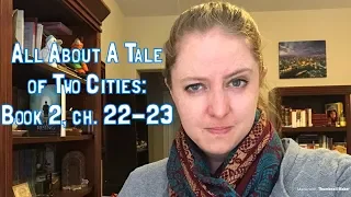 All About A Tale of Two Cities: Book 2, ch. 22-23