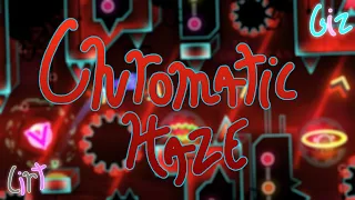 Chromatic Haze by Cirtrax and Gizbro 100% (Extreme Demon)