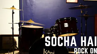 Socha Hai - Rock On (2006) [Drum Cover]